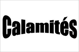 Calamités…. Calamités…. Calamités…